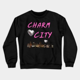 CHARM CITY BALTIMORE DESIGN Crewneck Sweatshirt